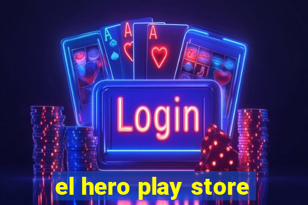 el hero play store